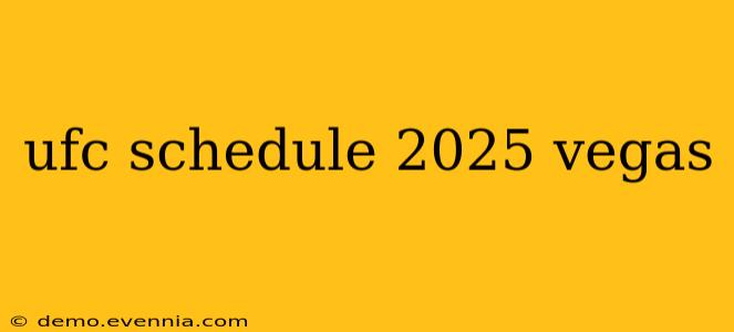 ufc schedule 2025 vegas