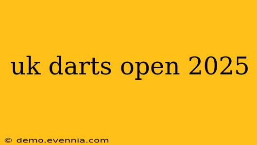 uk darts open 2025