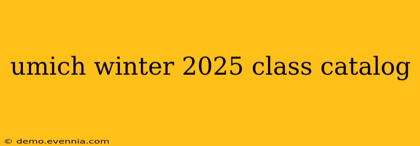 umich winter 2025 class catalog