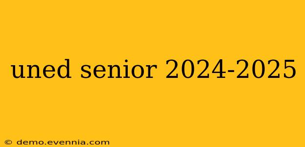 uned senior 2024-2025