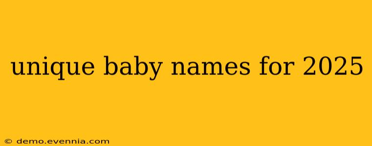 unique baby names for 2025