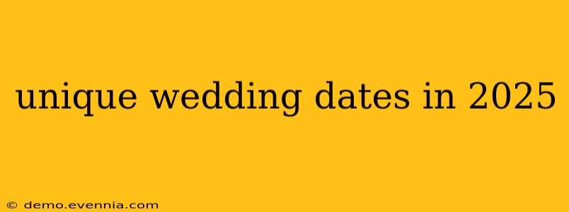 unique wedding dates in 2025