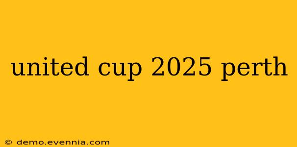 united cup 2025 perth