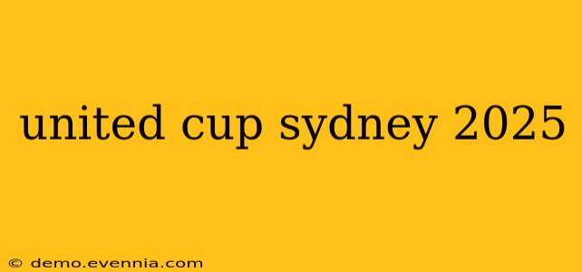 united cup sydney 2025