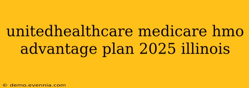 unitedhealthcare medicare hmo advantage plan 2025 illinois