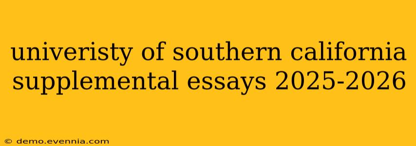 univeristy of southern california supplemental essays 2025-2026