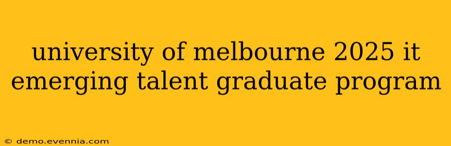 university of melbourne 2025 it emerging talent graduate program