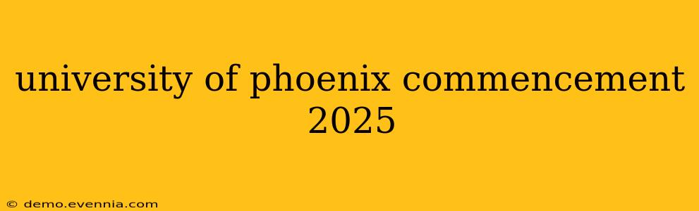 university of phoenix commencement 2025