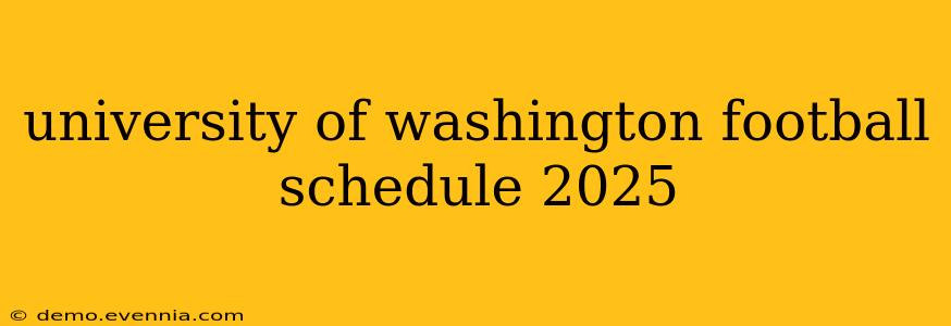 university of washington football schedule 2025