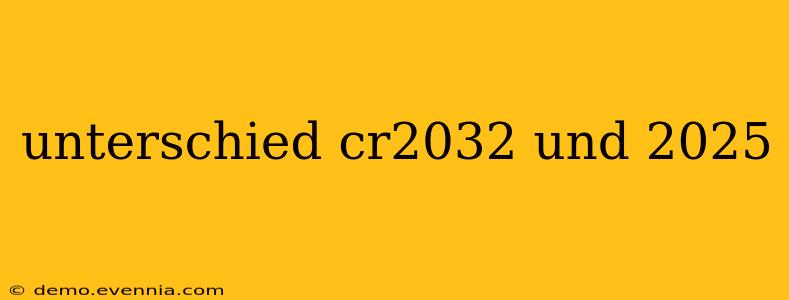 unterschied cr2032 und 2025