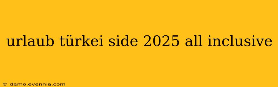 urlaub türkei side 2025 all inclusive