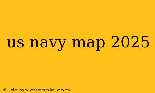 us navy map 2025