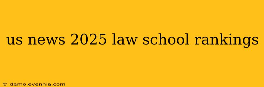 us news 2025 law school rankings