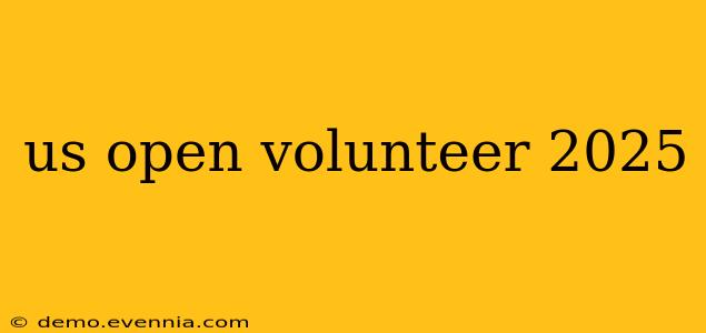 us open volunteer 2025