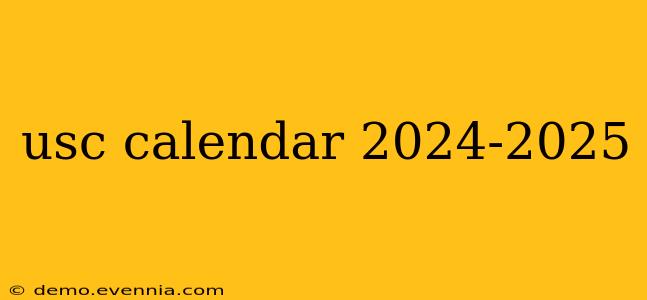 usc calendar 2024-2025