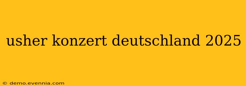 usher konzert deutschland 2025