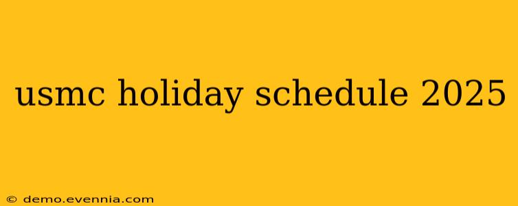 usmc holiday schedule 2025