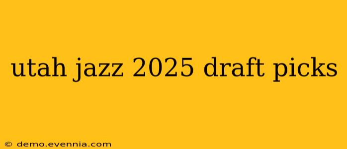 utah jazz 2025 draft picks