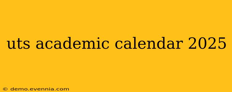 uts academic calendar 2025