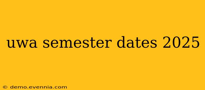 uwa semester dates 2025