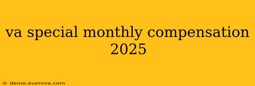 va special monthly compensation 2025