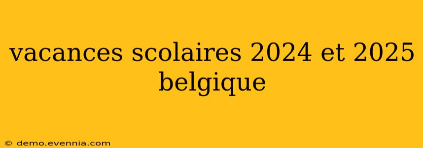 vacances scolaires 2024 et 2025 belgique