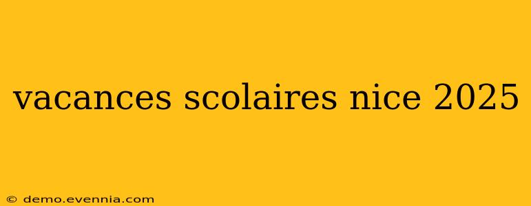 vacances scolaires nice 2025