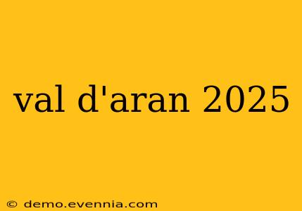 val d'aran 2025