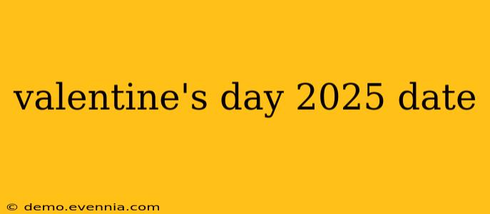 valentine's day 2025 date