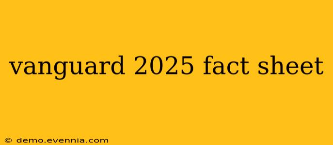 vanguard 2025 fact sheet