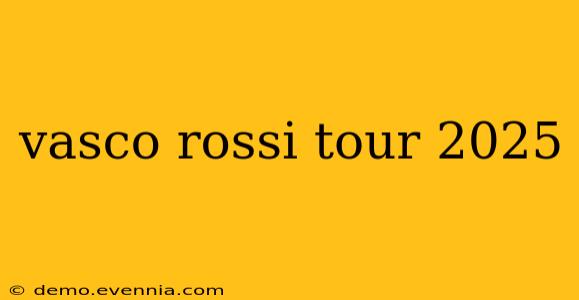 vasco rossi tour 2025