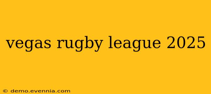 vegas rugby league 2025