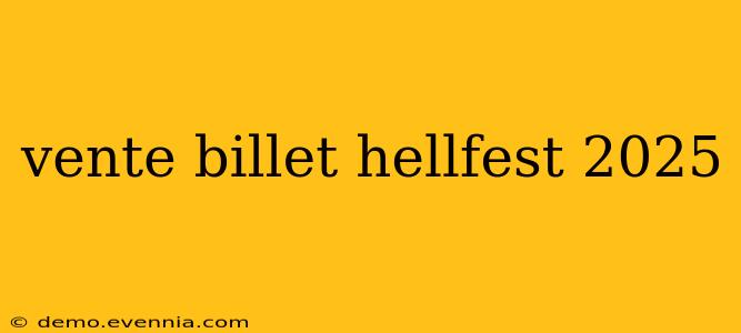 vente billet hellfest 2025