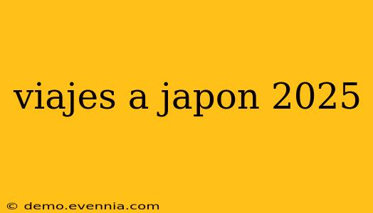 viajes a japon 2025