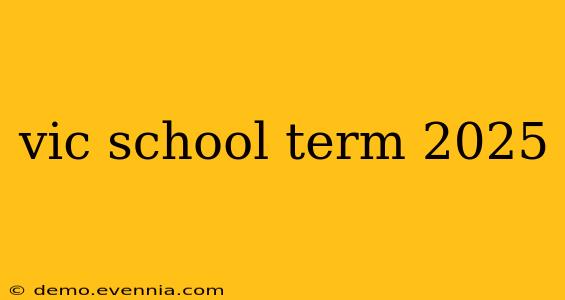 vic school term 2025