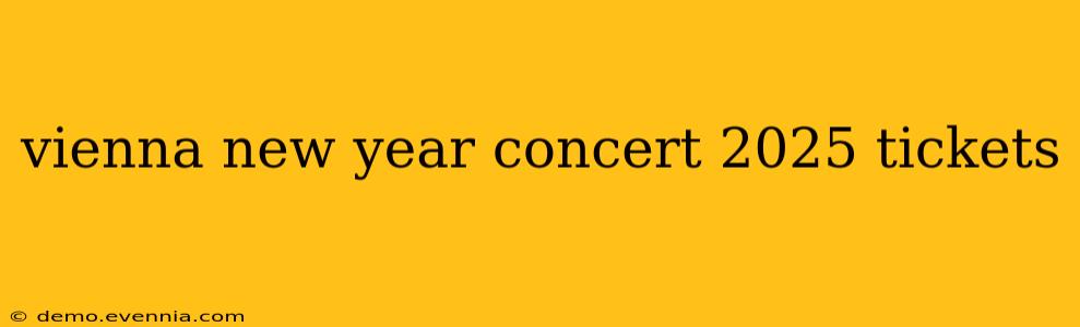 vienna new year concert 2025 tickets