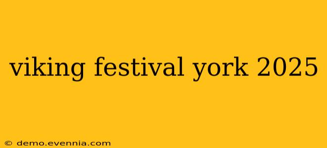 viking festival york 2025