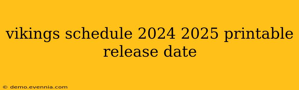 vikings schedule 2024 2025 printable release date