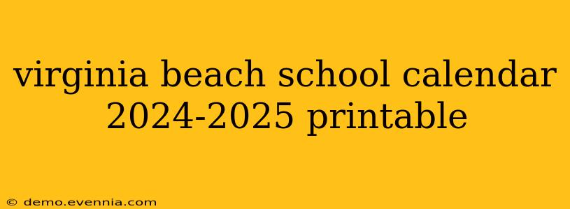 virginia beach school calendar 2024-2025 printable