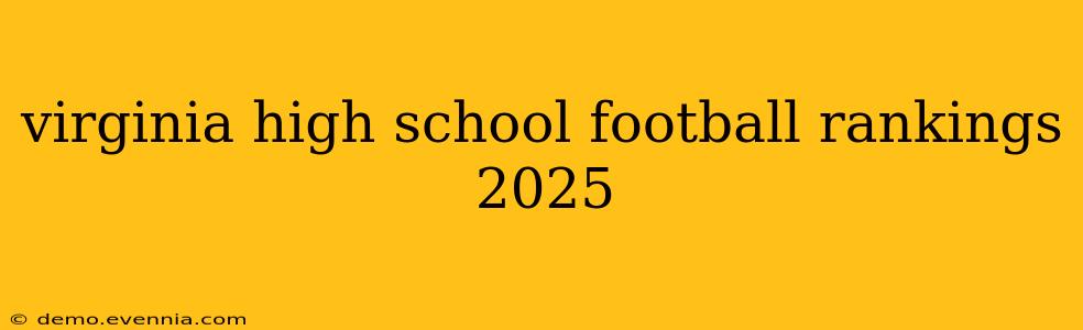 virginia high school football rankings 2025