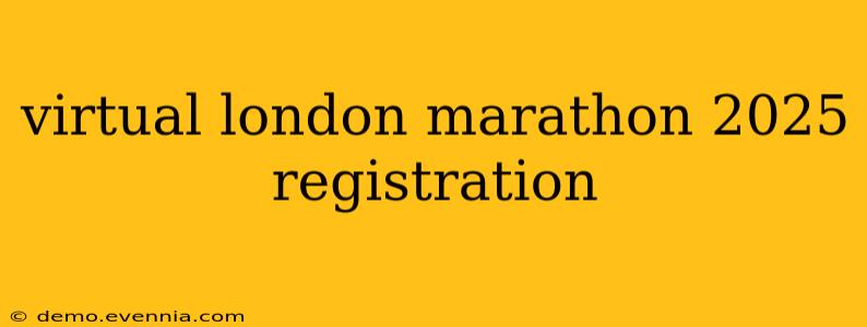 virtual london marathon 2025 registration