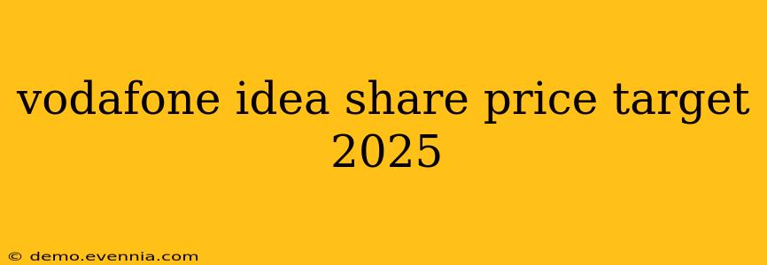 vodafone idea share price target 2025