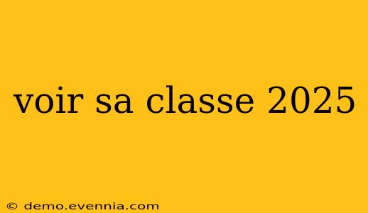 voir sa classe 2025