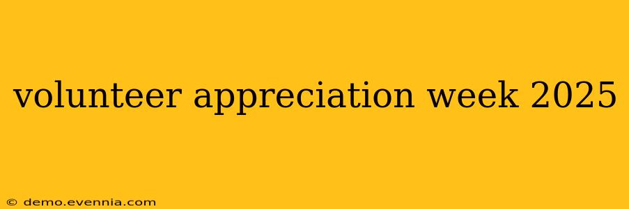 volunteer appreciation week 2025