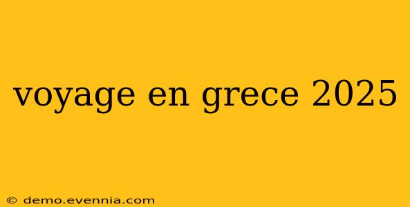 voyage en grece 2025