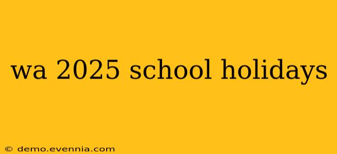 wa 2025 school holidays