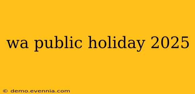 wa public holiday 2025