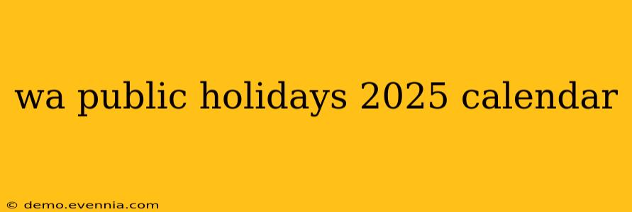 wa public holidays 2025 calendar