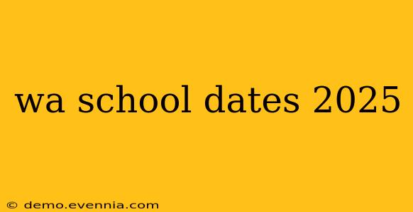 wa school dates 2025