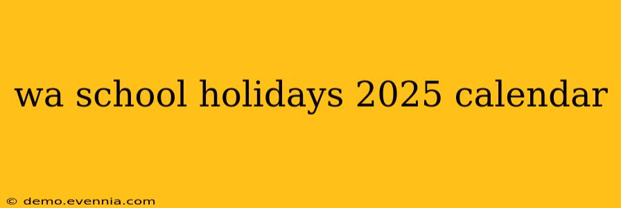 wa school holidays 2025 calendar